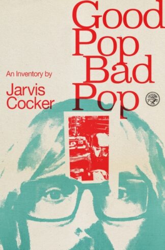 Good Pop Bad Pop - Jarvis Cocker