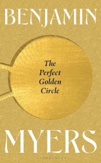 The perfect golden circle -Benjamin Myers