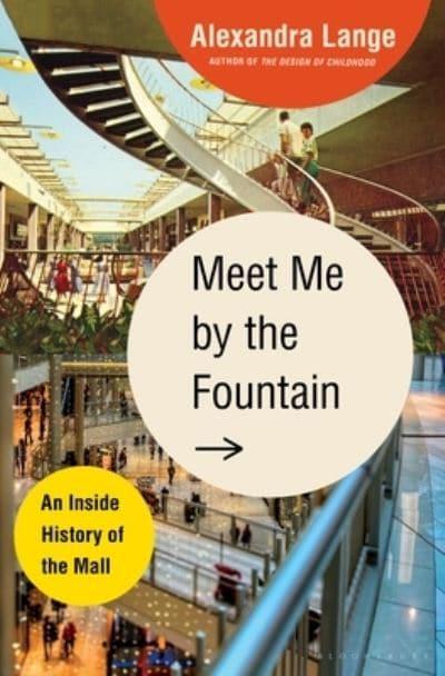 Meet Me At The Fountain - Alexandra Lange