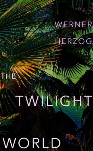 The Twilight World - Werner Herzog