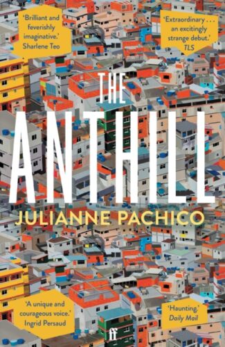 The Anthill - Julianne Pachico