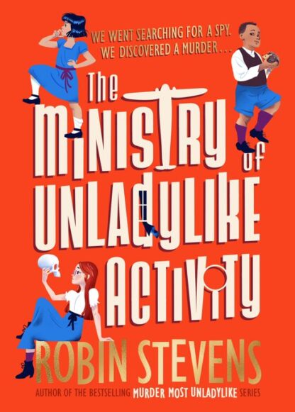 The Ministry Of Unladylike Activity - Robin Stevens