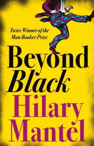 Beyond Black -Hilary Mantel
