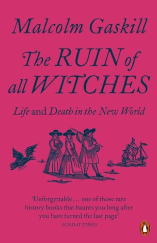 The Ruin Of All Witches - Malcolm Gaskill