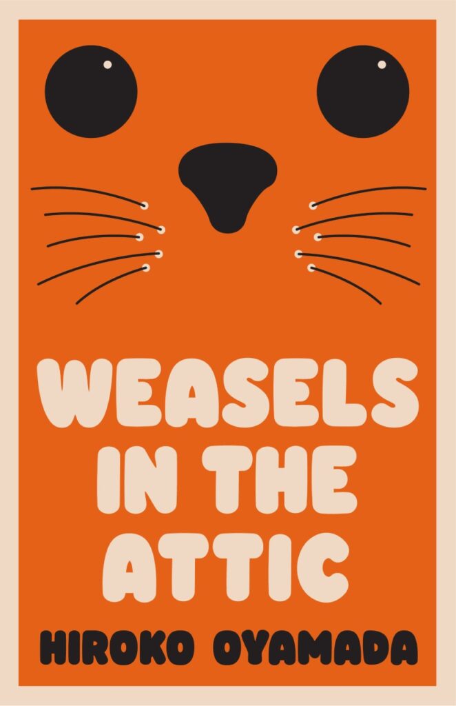 Weasels In The Attic Hiroko Oyamada paperback // Bookseller Crow