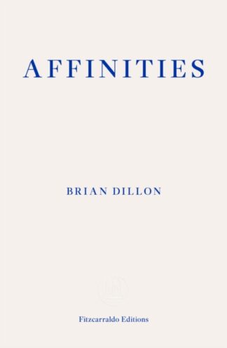 Affinities - Brian Dillon