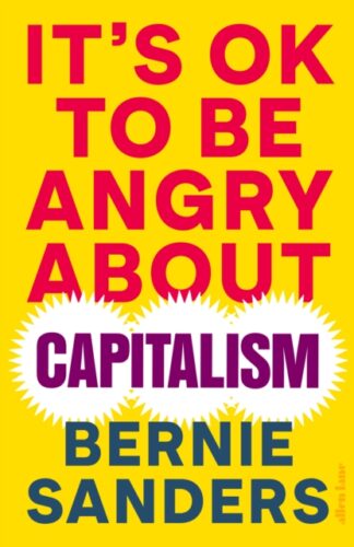 It's Okay To Be Angry About Capitalism - Bernie Sanders
