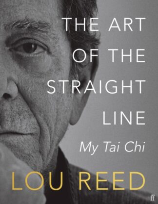 The Art of the Straight Line - Lou Reed