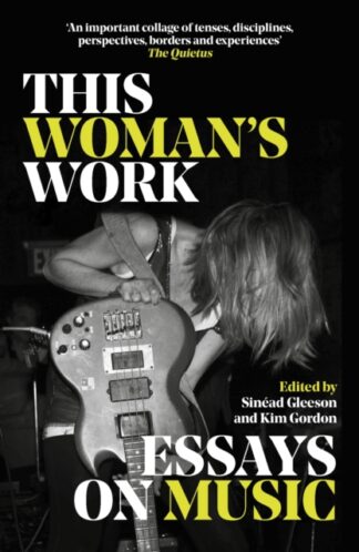 This Woman's Work - Sinead Gleeson, Kim Gordon