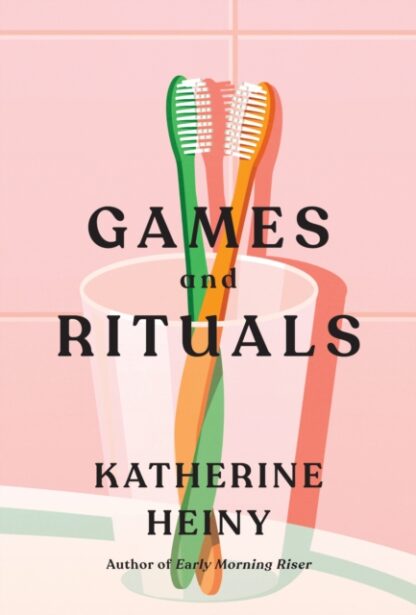 Games And Rituals - Katherine Heiny