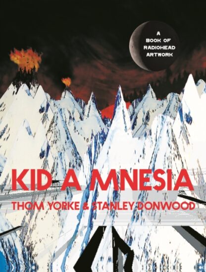 Kid A Mnesia - Thom Yorke, Stanley Donwood