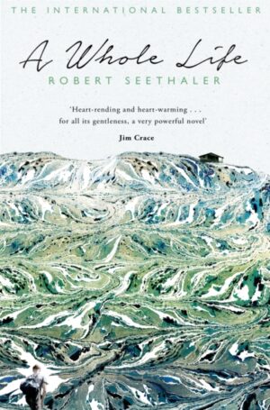 A Whole Life – Robert Seethaler
