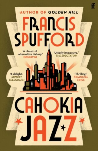 Cahokia Jazz - Francis Spufford