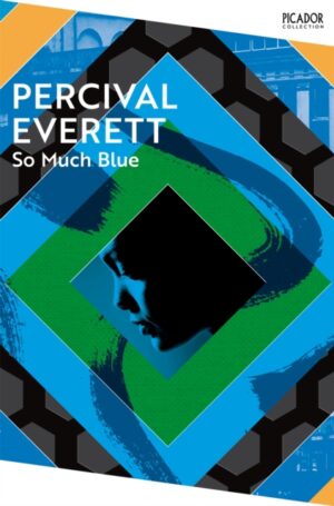 So Much Blue – Percival Everett