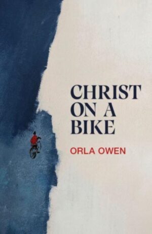 Christ On A Bike – Orla Owen