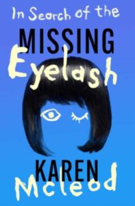In Seach Of The Missing Eyelash - Karen McLeod