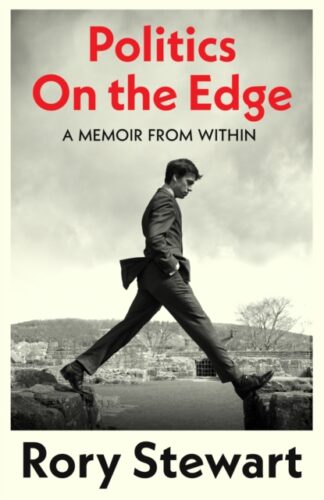 Politics On The Edge - Rory Stewart
