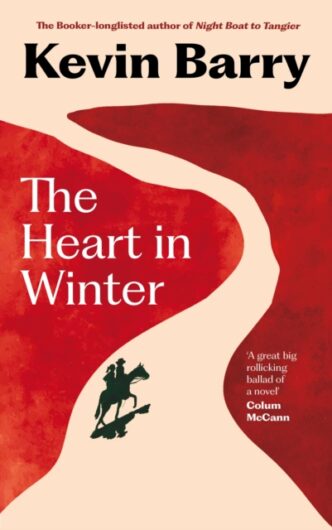 The Heart In Winter - Kevin Barry