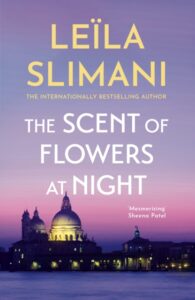 The Scent Of Flowers Night - Leila Slimani