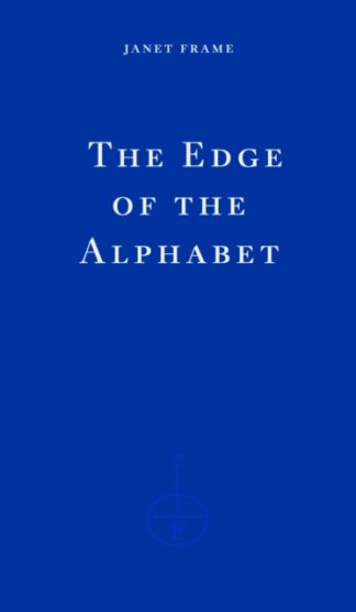 The Edge Of The Alphabet - Janet Frame