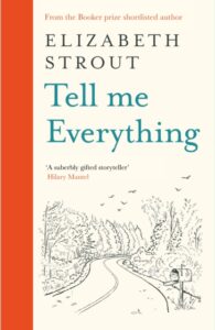 Tell Me Everyrthing - Elizabeth Strout