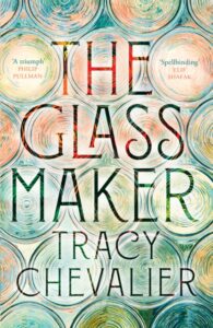 The Glassmaker - Tracy Chevalier