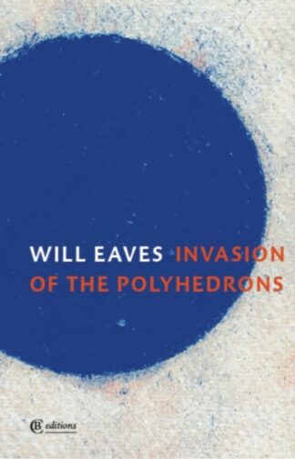 Invasion Of The Polyhedrons - Will Eaves