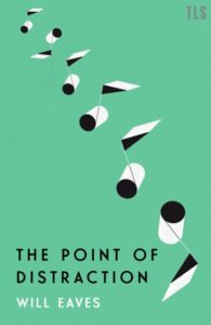 The Point Of Distraction _ Will Eaves