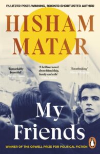 My Friends - Hisham Matar