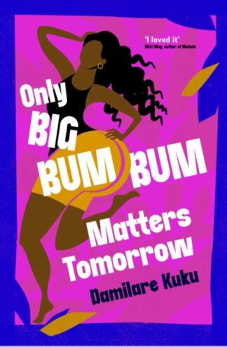 Only Big Bum Bum Matters Tomorrow -Damilare Kuku