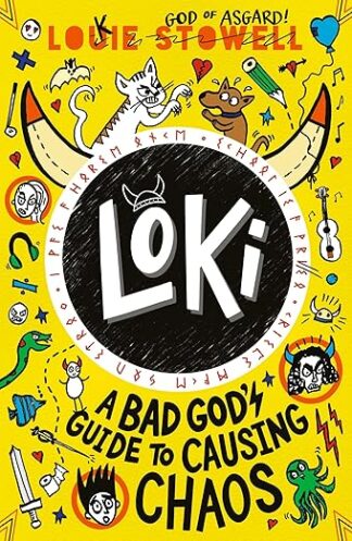 Loki: A Bad God's Guide to Causing Chaos Louie Stowell