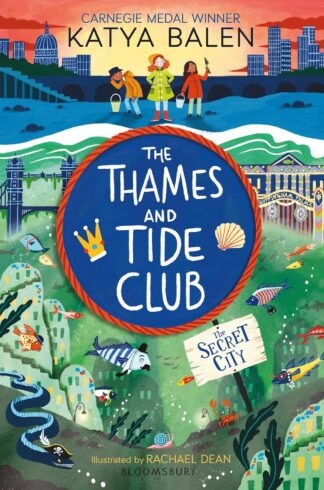 The Thames and Tide Club: The Secret City Katya Balen