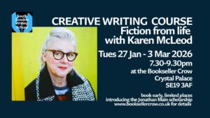 Six week Creative Writing course: Writing from life with Karen McLeod @ The Bookseller Crow | England | United Kingdom