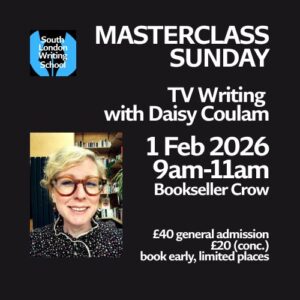Masterclass Sunday: TV Writing with Daisy Coulam @ The Bookseller Crow | England | United Kingdom
